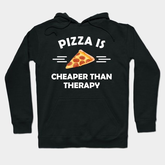 Pizza is cheaper than therapy Hoodie by KC Happy Shop